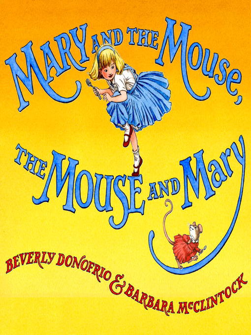 Title details for Mary and the Mouse, the Mouse and Mary by Beverly Donofrio - Available